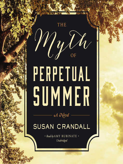 Title details for The Myth of Perpetual Summer by Susan Crandall - Available